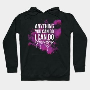 I Can Do Bleeding Hoodie